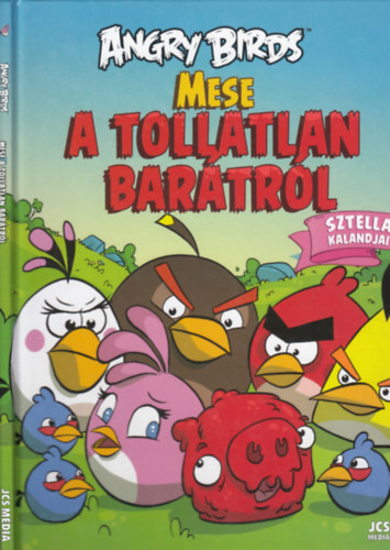 Paula Noronen - Angry Birds - Mese a tollatlan bartrl (Sztella kalandjai)
