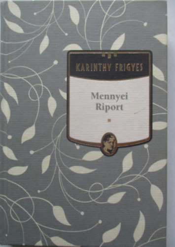 Mennyei Riport (Karinthy Frigyes mvei 2.)