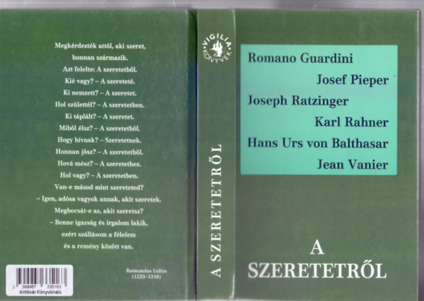 Romano Guardini . Josef Pieper . Joseph Ratzinger . Karl Rahner . Hans Urs von Balthasar . Jean Vanier - A szeretetrl (Vigilia Knyvek)
