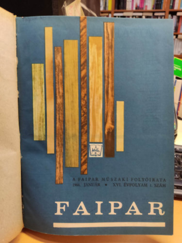 Róka Pál - A Faipar Műszaki folyóirata 1966 - 11 lapszám egybekötve