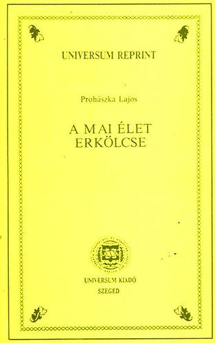 A mai �let erk�lcse