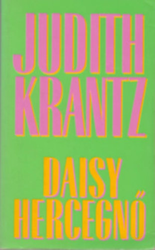 4 db Judith Krantz romantikus regny: Daisy hercegn - rklt Szerelem I-II. - Tavaszi kollekci - Mg viszontltjuk egymst!