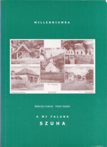 Baleczky Ivnn - Fehr Katalin - A mi falunk Szuha