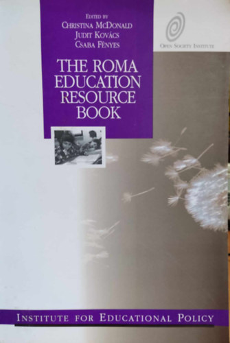 The Roma Education Resource Book: Overviews and Policy Issues Methods and Practice Language and Culture (Institute for Edicational Policy)