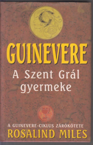 Guinevere - A szent Grl gyermeke