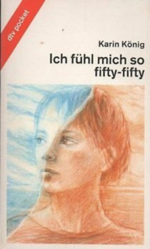 Karin Knig - Ich fhl mich so fifty-fifty