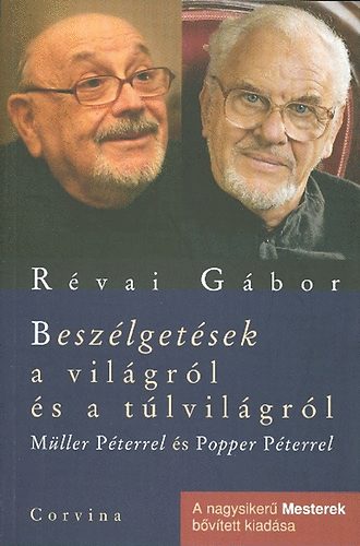 Beszlgetsek a vilgrl s a tlvilgrl - Mller Pterrel s Popper Pterrel