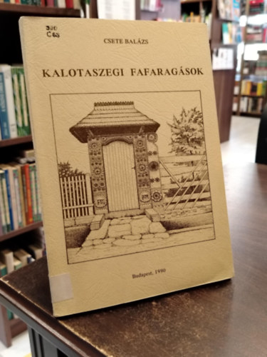Kalotaszegi fafaragsok (Series Historica Ethnographiae 3.)