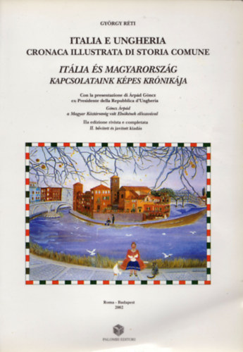 Itlia s Magyarorszg - Kapcsolataink kpes krnikja (Italia e Ungheria - Cronaca illustrata di storia comune)