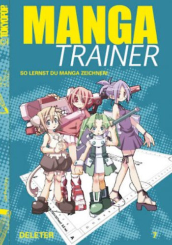 Manga Trainer 07 - So lernst du Manga zeichnen! - Charakter-Design f�r Videospiele - Manga Trainer 07 - Hogyan tanuljunk meg mang�t rajzolni!