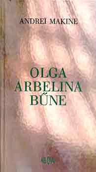 Andrei Makine - Olga Arbelina bne