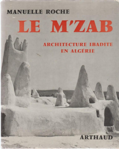 Le M'zab - Architecture ibadite en Algrie