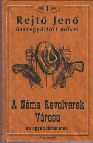 A N�ma Revolverek V�rosa �s egy�b t�rt�netek