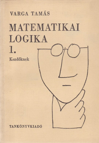 Matematikai logika 1. Kezdknek