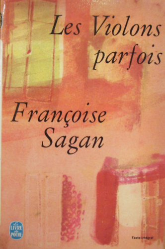 Francois Sagan - Les Violons parfois. Thtre