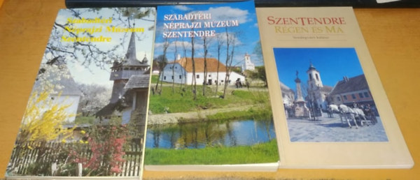 Szabadtri Nprajzi Mzeum Szentendre (1990)(2002) + Szentendre Rgen s Ma (3 ktet)