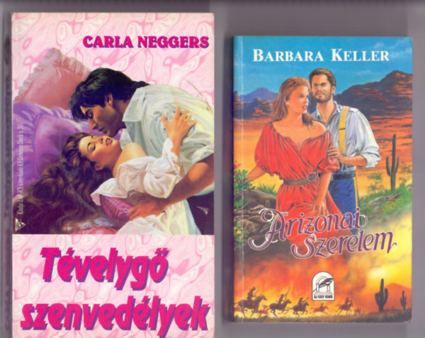 Carla Neggers - Barbara Keller - Tvelyg szenvedlyek + Arizonai szerelem (2 m)