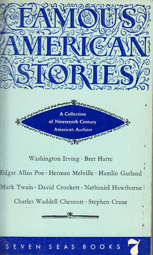 Bret Harte, Edgar Allan Poe, Herman Melville, Hamlin Garland, Mark Twain, David Crockett, Nathaniel Hawthorne, Charles Waddel Chesnutt, Stephen Crane Washington Irving - Famous american stories