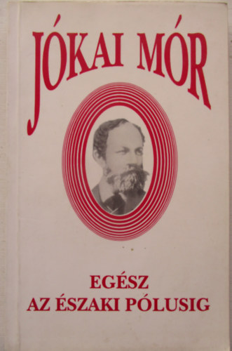 J�kai M�r - Eg�sz az �szaki p�lusig