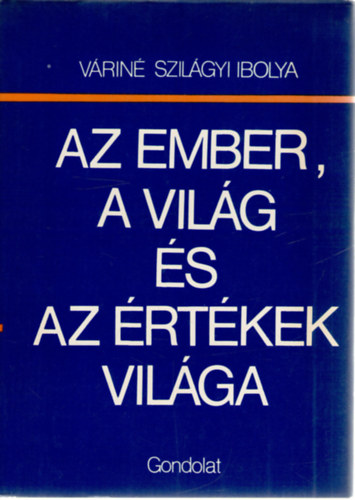 Az ember, a vilg s az rtkek vilga