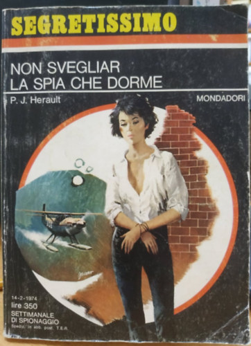 P. J. Herault - Segretissimo 533: Non Svegliar la Spia Che Dorme (1974-2-14)(Mondadori)
