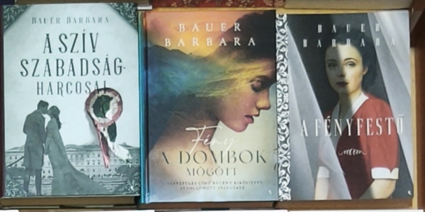 3db romantikus Bauer Barbara m� - A sz�v szabads�gharcosai, F�ny a dombok m�g�tt, A f�nyfest�