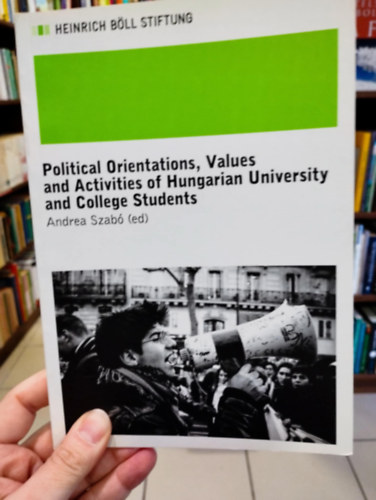 Political Orientations, Values and Activities of Hungarian University and College Students