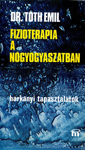 Fizioter�pia a n�gy�gy�szatban-Hark�nyi tapasztalatok