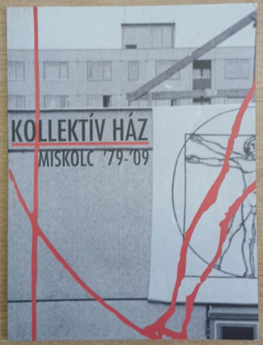 Kollekt�v H�z - Miskolc '79-'09