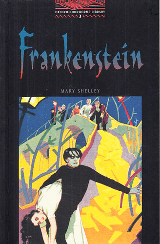 Frankenstein (Oxford Bookworms Library 3.)