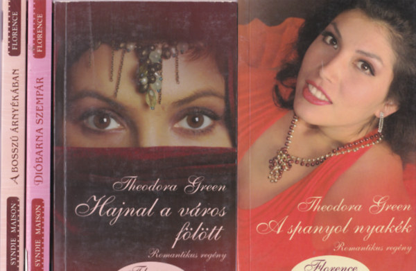 Romantikus regnyek:4db.:Theodora Green:A spanyol nyakk + Hajnal a vros fltt +Dibarna szempr + Syndie Maison:A bossz rnykban