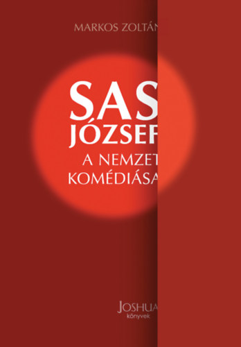 Markos Zoltán - Sas József - A nemzet komédiása