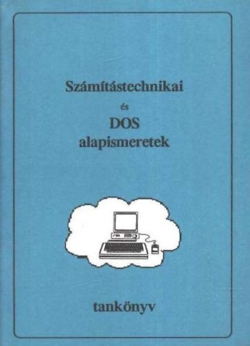 Fazekas Sndor - Szmtstechnikai s DOS alapismeretek - Tanknyv
