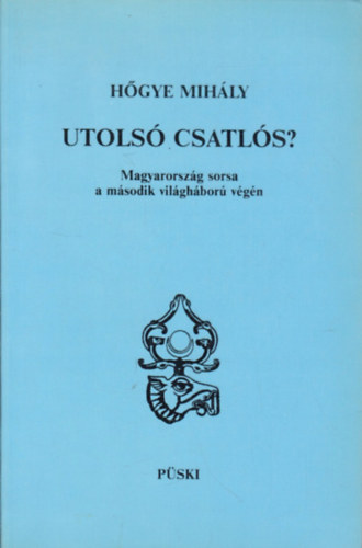 Utols csatls? Magyarorszg sorsa a msodik vilghbor vgn