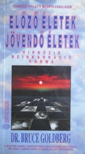 El�z� �letek, j�vend� �letek (Hipn�zis, reinkarn�ci�, karma)