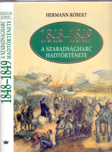 1848-1849 - A szabads�gharc hadt�rt�nete