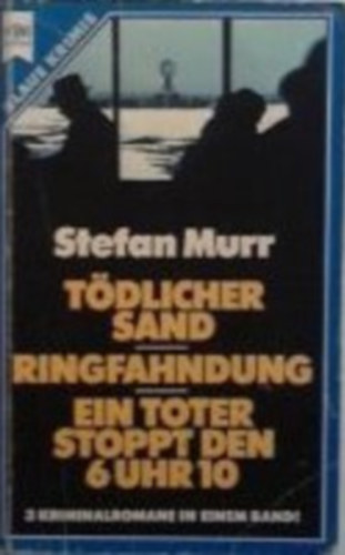Stefan Murr - Tdlicher Sand / Ringfahndung / Ein Toter stoppt den 6 Uhr 10