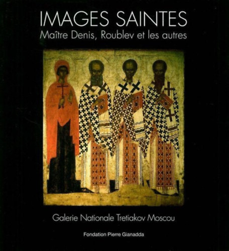 Images saintes - Maître Denis, Roublev et les autres