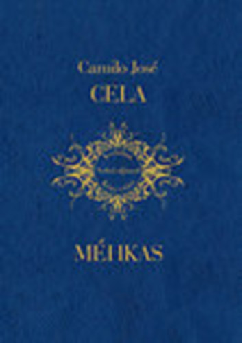 Camilo Jos Cela - Mhkas (Irodalmi Nobel-djasok Knyvtra 23.)