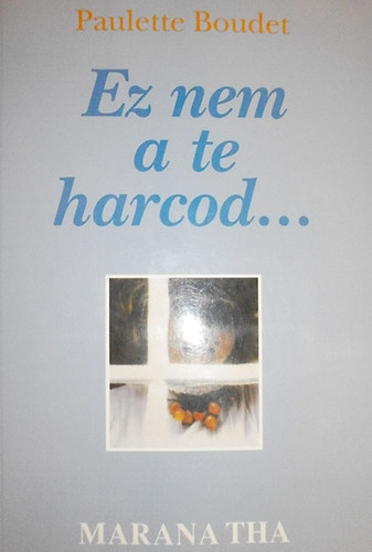 Ez nem a te harcod...