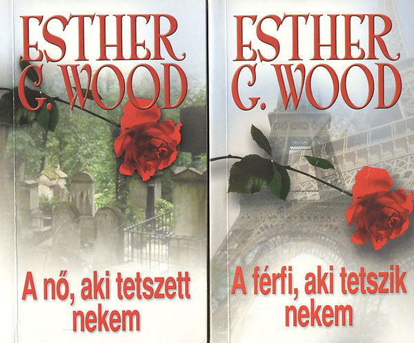 Esther G. Wood - A frfi, aki tetszik nekem + A n, aki tetszett nekem
