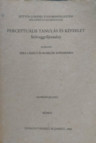 Sra Lszl; Komlsi Annamria - Perceptulis tanuls s kpzelet (Szveggyjtemny)