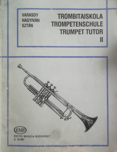 Trombitaiskola / Trompetenschule / Trumpet tutor I- II. - Z12 657
