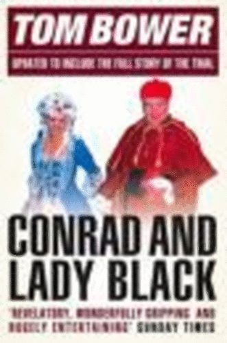 Tom Bower - Conrad And Lady Black