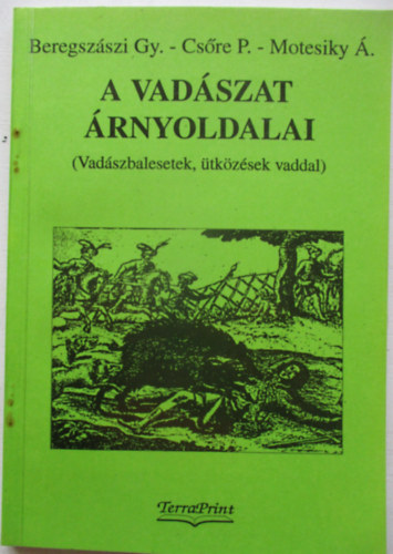 A vadszat rnyoldalai (vadszbalesetek, tkzsek vaddal)