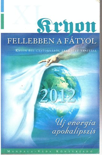 Lee Carroll - Kryon égi csatornából érkezett tanítása XI.: Fellebben a fátyol