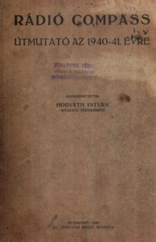 Horv�th Istv�n - R�di� Compass �tmutat� az 1940-1943. �vre. (4 �vfolyam)