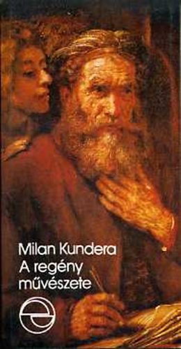 Milan Kundera - A regny mvszete (mrleg)