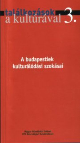 Tallkozsok a kultrval 3. - A budapestiek kulturldsi szoksai