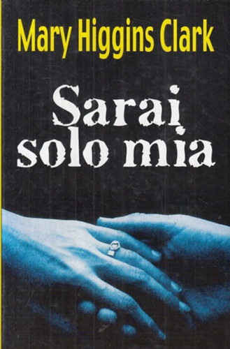 Mary Higgins Clark - Sarai solo mia